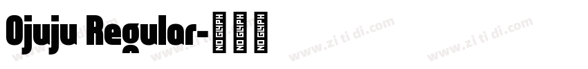 Ojuju Regular字体转换